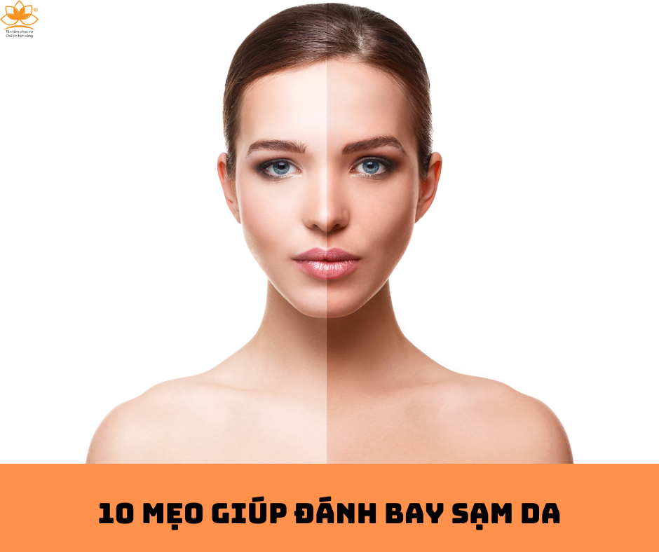SẠM DA&10 MẸO GIÚP BẠN ĐÁNH BAY SẠM DA